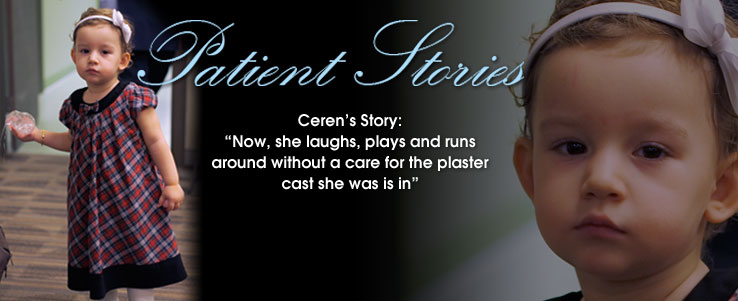 Small Child (Ceren) with text Patient Stories - Ceren's Story: Now, she laughs, plays and runs around without a care for the paster cast she was in